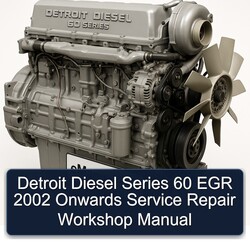 2002 Detroit Diesel 60 Series EGR Onwards Service Repair Workshop Manual PDF