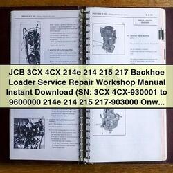 JCB 3CX 4CX 214E 214 215 217 Backhoe Loader (sn: 4cx-930001 9600000, 217-903000 Onwards) SN: Onwards Service Repair Workshop Manual PDF