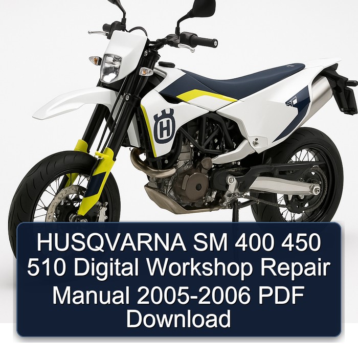 2005-2006 Husqvarna SM Models 400 450 510 Digital Service Repair Workshop Manual PDF