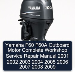 2001-2009 Yamaha F60 F60A Outboard Motor Service Repair Workshop Manual PDF