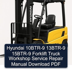 Hyundai 10BTR-9 13BTR-9 15BTR-9 Forklift Truck Service Repair Workshop Manual PDF