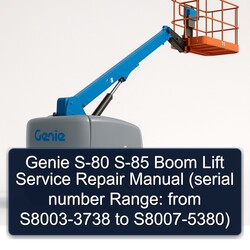 Genie S-80 S-85 Boom Lift (serial Number Range: From S8003-3738 S8007-5380) Service Repair Workshop Manual PDF