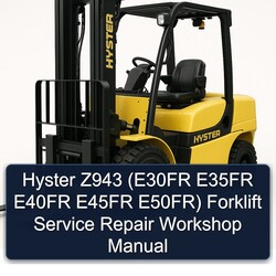 Hyster Z943 (e30fr E35FR E40FR E45FR E50fr) Forklift E30FR E50FR Service Repair Workshop Manual PDF