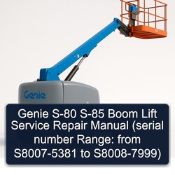 Genie S-80 S-85 Boom Lift (serial Number Range: From S8007-5381 S8008-7999) Service Repair Workshop Manual PDF