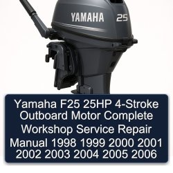 1998-2006 Yamaha F25 25HP 4-stroke Outboard Motor Service Repair Workshop Manual PDF