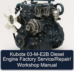 Kubota 03-m-e2b Diesel Engine / Service Repair Workshop Manual PDF