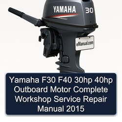 2015 Yamaha F30 F40 30HP 40HP Outboard Motor Service Repair Workshop Manual PDF