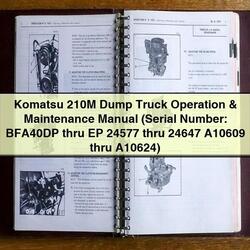 Komatsu 210M Dump Truck Operation (serial Number: BFA40DP Thru EP 24577 24647 A10609 A10624) Service Repair Workshop Manual PDF