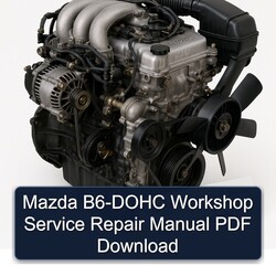Mazda B Series B6-DOHC Service Repair Workshop Manual PDF