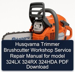 Husqvarna Trimmer Brushcutter Model 324LX 324RX 324HDA Service Repair Workshop Manual PDF
