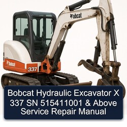 Bobcat Hydraulic Excavator X 337 SN 515411001 Above Service Repair Workshop Manual PDF