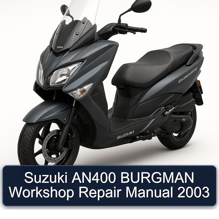 2003 Suzuki Burgman Series AN400 Service Repair Workshop Manual PDF