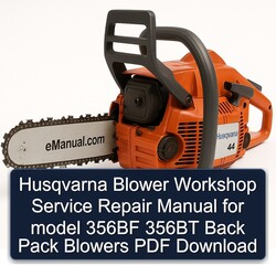 Husqvarna Blower Model 356BF 356BT Back Pack Blowers Service Repair Workshop Manual PDF