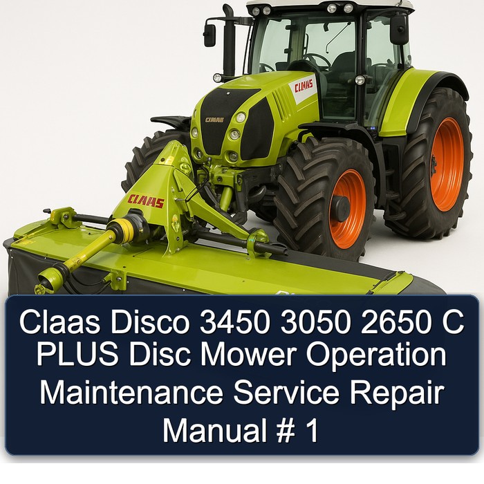 Claas Disco 3450 3050 2650 C Plus Disc Mower Operation Service Repair Workshop Manual PDF