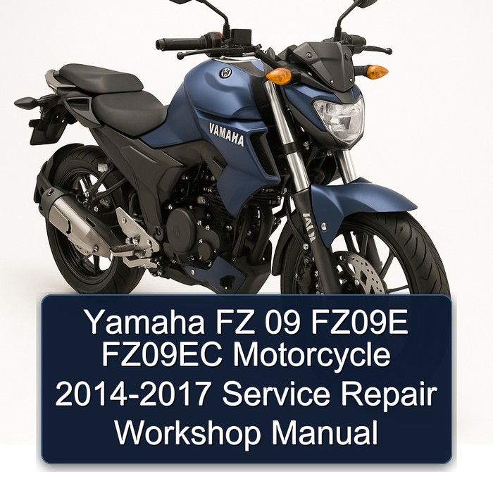 2014-2017 Yamaha FZ Models 09 FZ09E FZ09EC Motorcycle Service Repair Workshop Manual PDF
