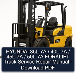 Hyundai 35L-7A / 40L-7A 45L-7A 50L-7A Forklift Truck Service Repair Workshop Manual PDF