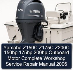 2006 Yamaha Z150C Z175C Z200C 150HP 175HP 200HP Outboard Motor Service Repair Workshop Manual PDF
