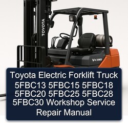 Toyota Electric Forklift Truck 5fbc13 5fbc15 5fbc18 5fbc20 5fbc25 5fbc28 5fbc30 Service Repair Workshop Manual PDF