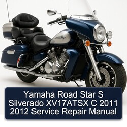 Yamaha Road Star S Silverado XV17ATSX C 2011 2012 Service Repair Manual