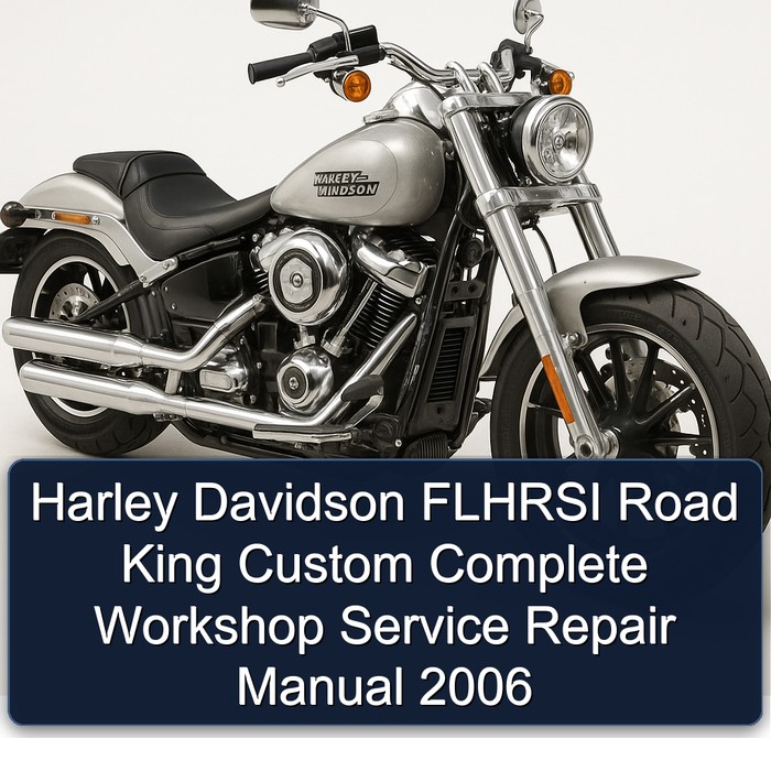 2006 Harley Davidson Road King Flhrsi Custom Service Repair Workshop Manual PDF