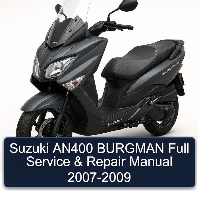 2007-2009 Suzuki Burgman Series AN400 Service Repair Workshop Manual PDF