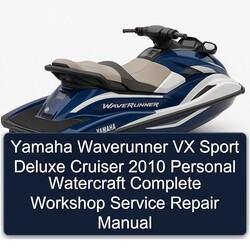 2010 Yamaha Waverunner VX Sport Deluxe Cruiser Personal Watercraft Service Repair Workshop Manual PDF