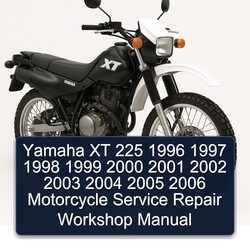 1996-2006 Yamaha XT Models 225 Motorcycle Service Repair Workshop Manual PDF