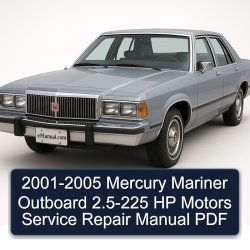 2001-2005 Mercury Mariner Outboard 2.5-225 HP Motors Service Repair Workshop Manual PDF