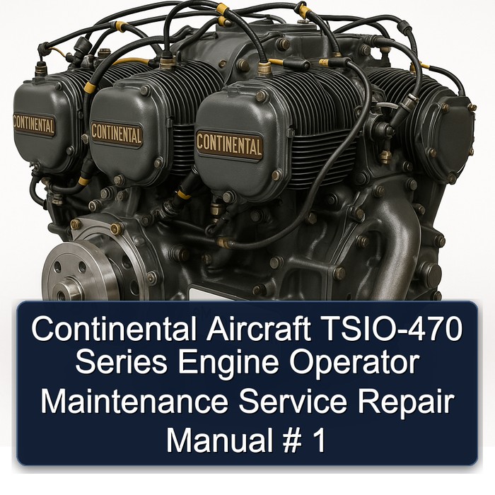 Continental O 470 Series Aircraft TSIO-470 Engine Operator Service Repair Workshop Manual PDF