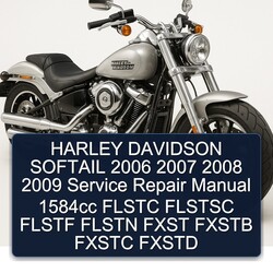 2006-2009 Harley Davidson Softail 1584CC Flstc Flstsc Flstf Flstn Fxst Fxstb Fxstc Fxstd Service Repair Workshop Manual PDF