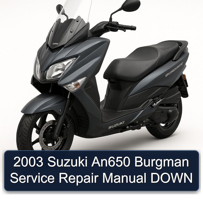 2003 Suzuki Burgman Series AN650 Down Service Repair Workshop Manual PDF