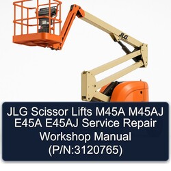 JLG Scissor Lifts M45A M45AJ E45A E45AJ (p/n:3120765) Service Repair Workshop Manual PDF