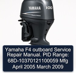 2005-2009 Yamaha F4 Outboard . PID Range: 68d-10370121100059 Mfg April March Service Repair Workshop Manual PDF