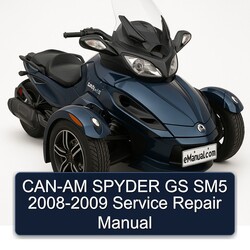 2008-2009 CAN-AM Spyder GS SM5 Service Repair Workshop Manual PDF