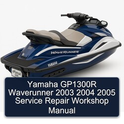 2003-2005 Yamaha GP1300R Waverunner Service Repair Workshop Manual PDF