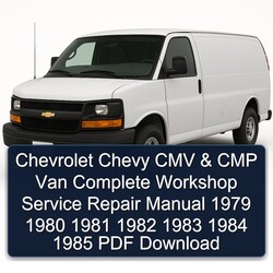 1979-1985 Chevrolet Chevy CMV CMP Van Service Repair Workshop Manual PDF