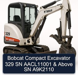 Bobcat Compact Excavator 329 SN AACL11001 & Above SN A9K2110