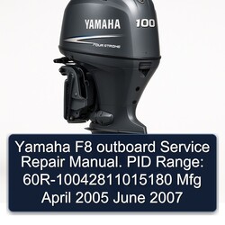 2005-2007 Yamaha F8 Outboard . PID Range: 60r-10042811015180 Mfg April June Service Repair Workshop Manual PDF