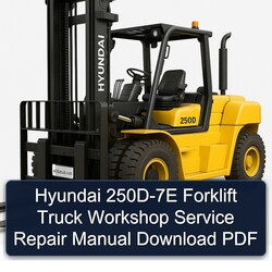 Hyundai 250D-7E Forklift Truck Service Repair Workshop Manual PDF