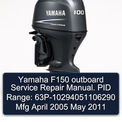 2005-2011 Yamaha F150 Outboard . PID Range: 63p-10294051106290 Mfg April May Service Repair Workshop Manual PDF