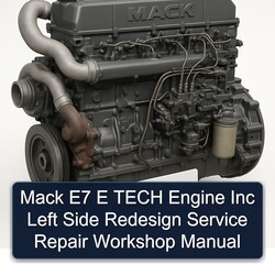 Mack E7 E Tech Engine Inc Left Side Redesign Service Repair Workshop Manual PDF