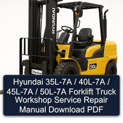 Hyundai 35L-7A / 40L-7A 45L-7A 50L-7A Forklift Truck Service Repair Workshop Manual PDF