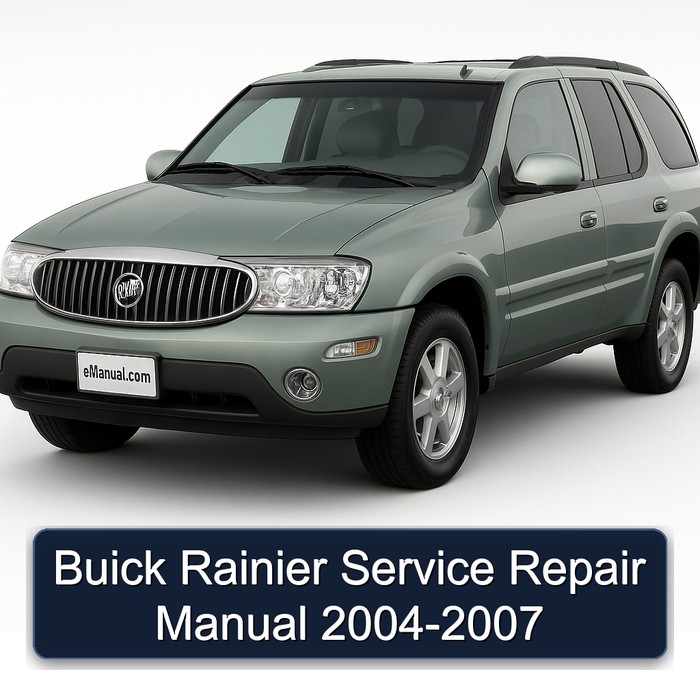 2004-2007 Buick Rainier Service Repair Workshop Manual PDF