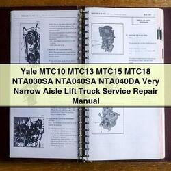 Yale MTC10 MTC13 MTC15 MTC18 NTA030SA NTA040SA NTA040DA Very Narrow Aisle Lift Truck Service Repair Workshop Manual PDF