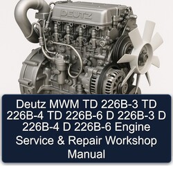 Deutz TD Series MWM 226B-3 226B-4 226B-6 D Engine Service Repair Workshop Manual PDF