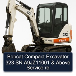 Bobcat Compact Excavator 323 SN A9jz11001 Above Re Service Repair Workshop Manual PDF