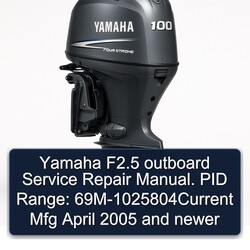 2005 Yamaha F2.5 Outboard . PID Range: 69m-1025804current Mfg April Newer Service Repair Workshop Manual PDF