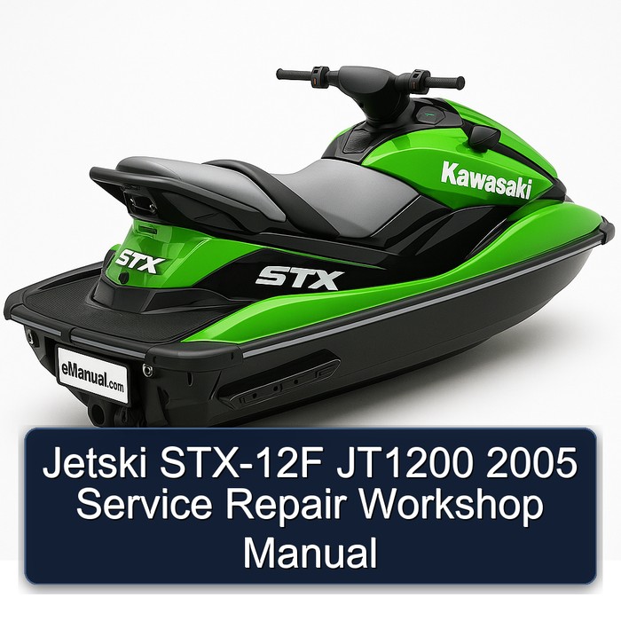 2005 Jetski STX-12F JT1200 Service Repair Workshop Manual PDF