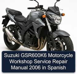 2006 Suzuki GSR Models Gsr600k6 Motorcycle Spanish Service Repair Workshop Manual PDF