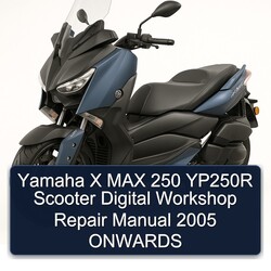 2005 Yamaha X Max 250 YP250R Scooter Digital Onwards Service Repair Workshop Manual PDF